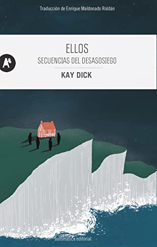 Ellos: Secuencias del desasosiego (Narrativa, Band 63) von Automática Editorial
