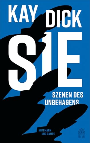 Sie: Szenen des Unbehagens. Mit einem Nachwort von Eva Menasse von Hoffmann und Campe