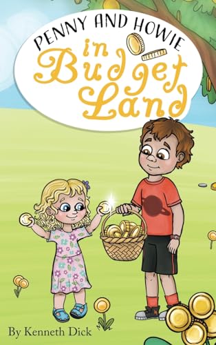 The Journey of Penny and Howie in Budgetland: The Journey of Penny and Howie in Budgetland: The Journey of Penny and Dollar in Budgetland (The Savings Adventure) von Izzy and Jack