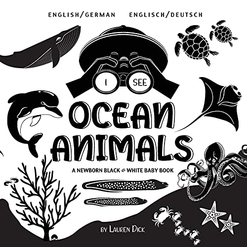 I See Ocean Animals: Bilingual (English / German) (Englisch / Deutsch) A Newborn Black & White Baby Book (High-Contrast Design & Patterns) (Whale, ... and More!) (Engage Early Readers: Children's von Engage Books