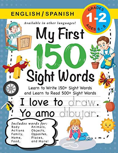 My First 150 Sight Words Workbook: (Ages 6-8) Bilingual (English / Spanish) (Inglés / Español): Learn to Write 150 and Read 500 Sight Words (Body, ... Places, Nature, Weather, Time and More!) von Engage Books (Workbooks)