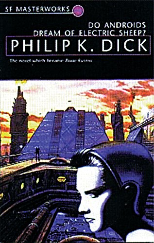 Do Androids Dream of Electric Sheep? The novel which became 'Blade Runner' (Gollancz) (S.F. Masterworks)