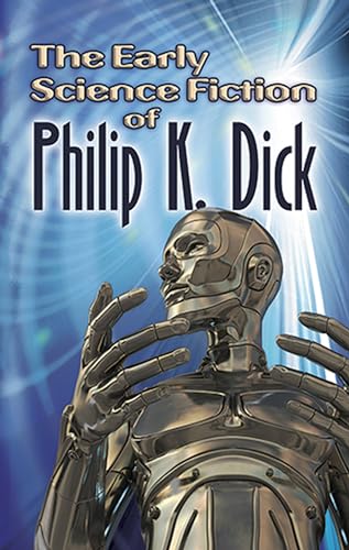 Early Science Fiction of Philip K. Dick (Dover Books on Literature & Drama) von Dover Publications