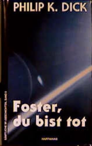 Foster, du bist tot. Sämtliche Erzählungen6.: Aus d. Amerikan. v. Klaus Timmermann u. Ulrike Wasel Foster, du bist tot. Sämtliche Erzählungen6.: Aus d. Amerikan. v. Klaus Timmermann u. Ulrike Wasel