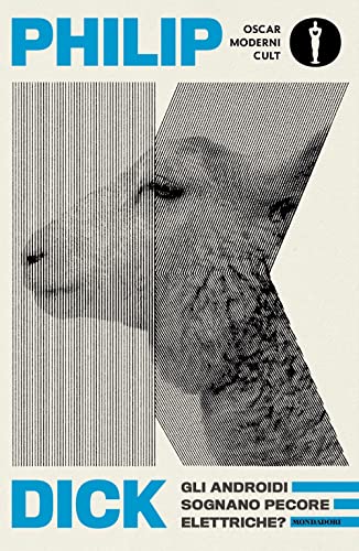 Gli androidi sognano pecore elettriche? (Oscar moderni. Cult)