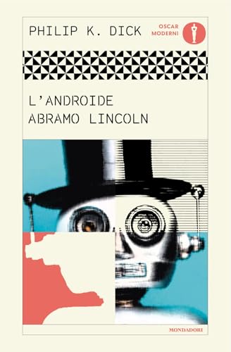 L'Androide Abramo Lincoln (Oscar moderni) von Mondadori