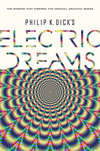 Philip K. Dick's Electric Dreams Philip K. Dick's Electric Dreams