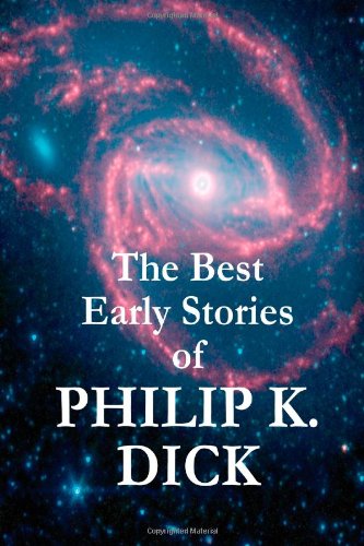 The Best Early Stories of Philip K. Dick von CreateSpace Independent Publishing Platform