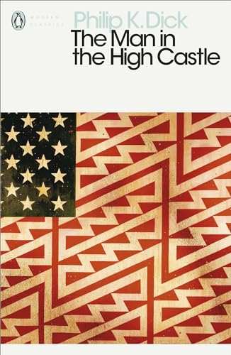 The Man in the High Castle: Ausgezeichnet mit dem Hugo Award 1963 (Penguin Modern Classics)