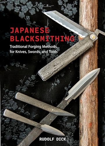 Japanese Blacksmithing: Traditional Forging Methods for Knives, Swords, and Tools von Schiffer Publishing Ltd