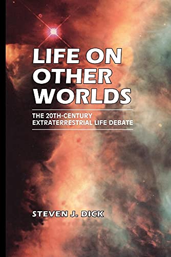 Life on Other Worlds: The 20Th-Century Extraterrestrial Life Debate