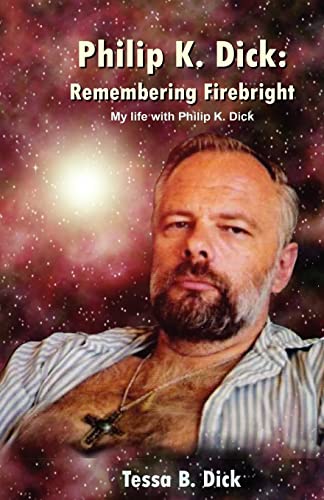 Philip K. Dick:: Remembering Firebright