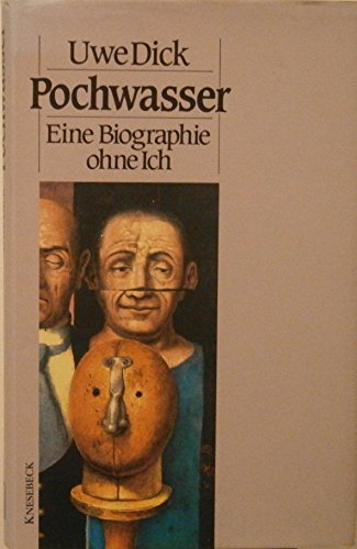 Pochwasser: Eine Biographie ohne Ich: Eine Biographie ohne Ich. Ausgezeichnet mit dem Tukan-Preis 1992 von Knesebeck