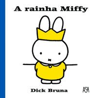 A Rainha Miffy (Portuguese Edition)