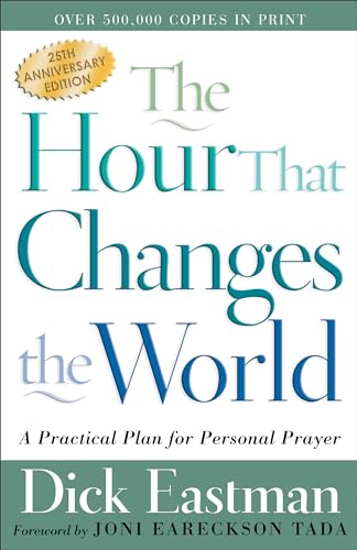 The Hour That Changes the World: A Practical Plan for Personal Prayer