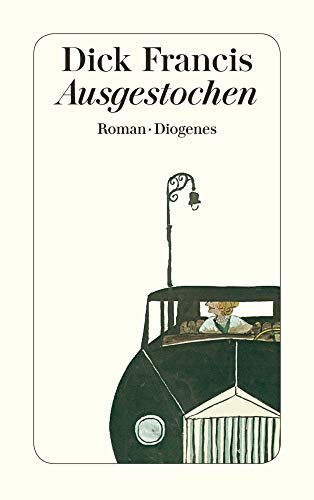 Ausgestochen. Roman von Diogenes Verlag AG
