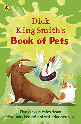 Dick King-Smith's Book of Pets: Five classic tales from the master of animal adventures