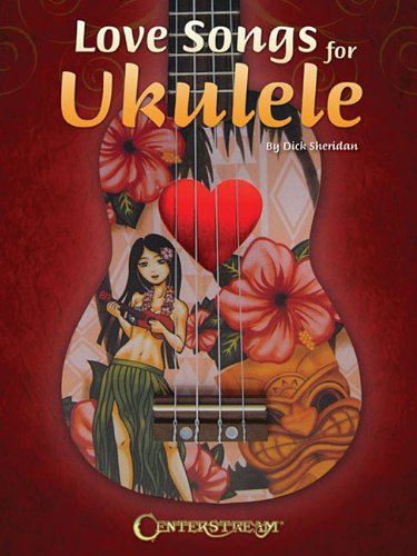 Love Songs -For Ukulele- von Centerstream Publications