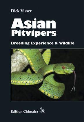 Asian Pitvipers: Breeding Experience & Wildlife von Chimaira