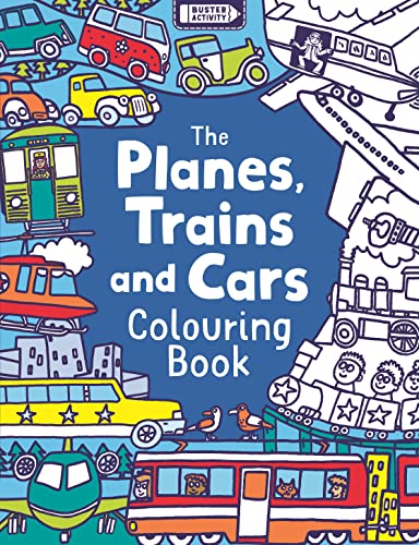 The Planes, Trains And Cars Colouring Book von Buster Books