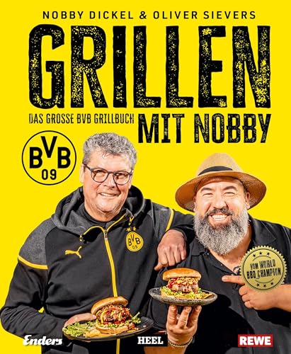 Grillen mit Nobby: Das große BVB Grillbuch: Norbert Dickel und Grillweltmeister Oliver Sievers: 100 % offizielles BVB-Produkt und ein perfektes Borussia Dortmund Fan-Geschenk Grillen mit Nobby: Das große BVB Grillbuch: Norbert Dickel und Grillweltmeister Oliver Sievers: 100 % offizielles BVB-Produkt und ein perfektes Borussia Dortmund Fan-Geschenk