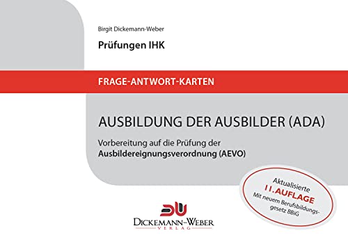 Frage-und-Antwort-Karten für die Ausbildung der Ausbilder (AdA / AEVO): Lernkarten zur Prüfungsvorbereitung auf die Ausbildereignungsverordnung (AEVO)