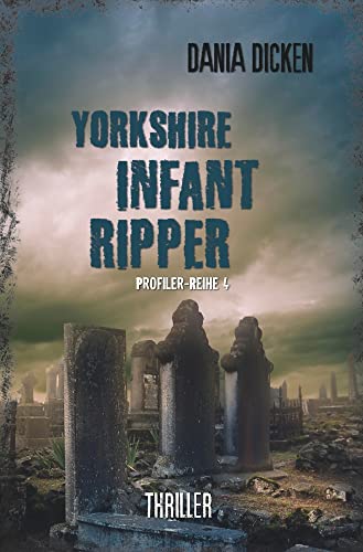 Yorkshire Infant Ripper (Profiler-Reihe) von tolino media