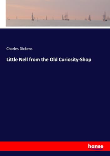 Little Nell from the Old Curiosity-Shop: DE von hansebooks