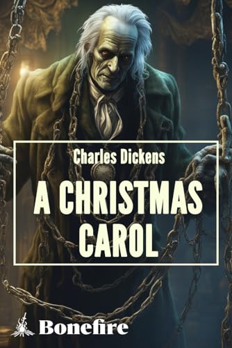A CHRISTMAS CAROL IN PROSE BEING A Ghost Story of Christmas: Full color with Illustrations