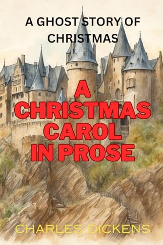 A CHRISTMAS CAROL. IN PROSE: A GHOST STORY OF CHRISTMAS von Independently published