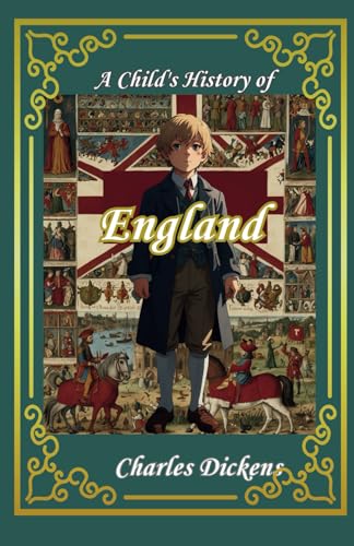 A Child's History of England: Original 1854 Victorian Literary Classics