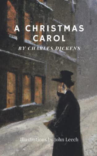 A Christmas Carol (Illustrated & Annotated): Charles Dickens´ Classic Christmas Novel with Illustrations by John Leech. von Independently published