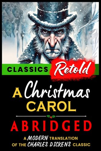 A Christmas Carol Abridged: A Modern Translation of the Charles Dickens Classic (Classics Retold) von Independently published