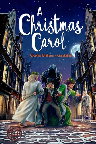 A Christmas Carol - Annotated: The Original Novella Plus Annotations: Chapter Summaries, Key Themes, Dicken’s Techniques & Glossary of Literary Terms by Classic Literature Anno A Christmas Carol - Annotated: The Original Novella Plus Annotations: Chapter Summaries, Key Themes, Dicken’s Techniques & Glossary of Literary Terms by Classic Literature Anno von Independently published