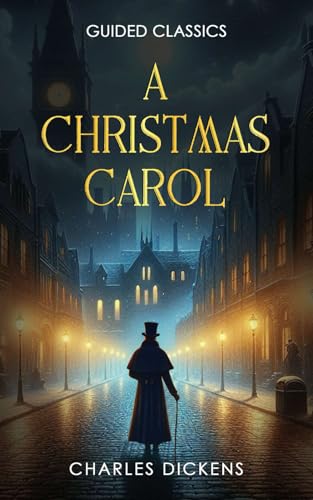 A Christmas Carol Guided Classic GCSE Edition: Perfect for GCSE exams, unabridged, containing guided activities, plot summaries, character notes, and detailed glossary of subject terminology A Christmas Carol Guided Classic GCSE Edition: Perfect for GCSE exams, unabridged, containing guided activities, plot summaries, character notes, and detailed glossary of subject terminology von Independently published