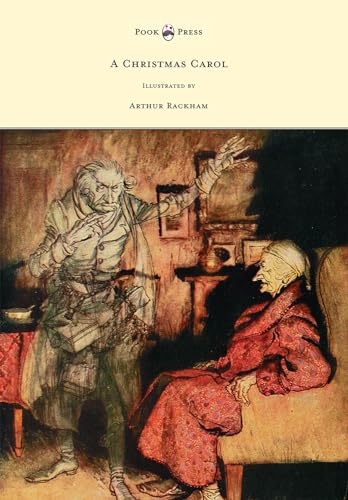 A Christmas Carol - Illustrated by Arthur Rackham A Christmas Carol - Illustrated by Arthur Rackham