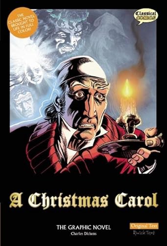A Christmas Carol The Graphic Novel: Original Text: The Graphic Novel: Original Text Version (Classical Comics)