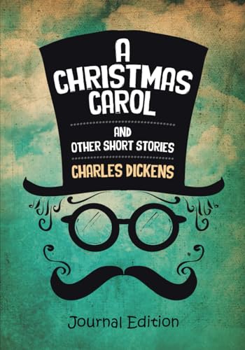 A Christmas Carol and Other Short Stories: Journal Edition - Wide Margins - Full Text von Independently published