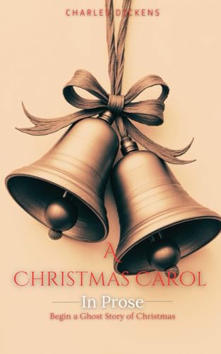 A Christmas Carol in Prose (Pudome Classics): Begin A Ghost Story of Christmas von Independently published