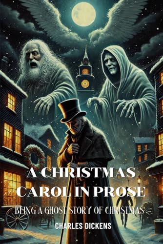 A Christmas Carol in Prose Being a Ghost Story of Christmas: Annotated A Christmas Carol in Prose Being a Ghost Story of Christmas: Annotated von Independently published