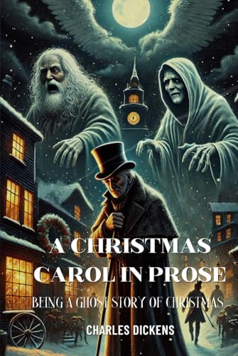 A Christmas Carol in Prose Being a Ghost Story of Christmas: Annotated A Christmas Carol in Prose Being a Ghost Story of Christmas: Annotated von Independently published