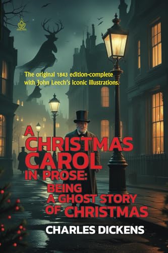 A Christmas Carol in Prose: Being a Ghost Story of Christmas: [Annotated] A Timeless Tale of Redemption and Spirit von Independently published