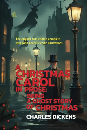 A Christmas Carol in Prose: Being a Ghost Story of Christmas: [Annotated] A Timeless Tale of Redemption and Spirit von Independently published