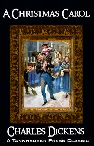 A Christmas Carol A Christmas Carol von Tannhauser Press