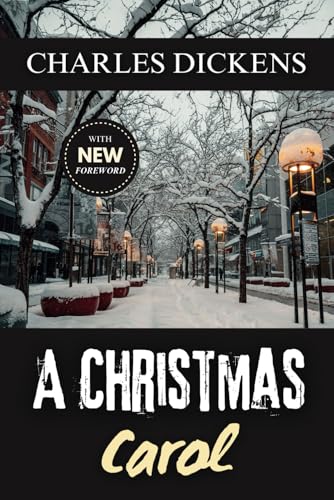 A Christmas Carol: ( With a New Foreword )