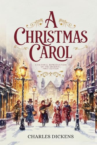 A Christmas Carol: A Faithful Reproduction of the Original First Edition A Christmas Carol: A Faithful Reproduction of the Original First Edition von Grapevine