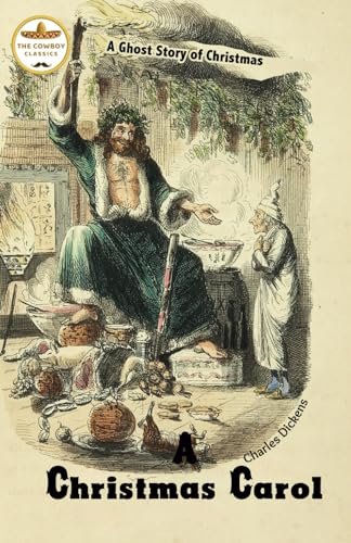 A Christmas Carol: A Ghost Story of Christmas (Annotated)