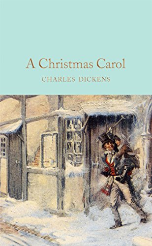 A Christmas Carol: A Ghost Story of Christmas (Macmillan Collector's Library, 53)