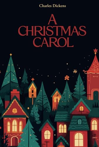 A Christmas Carol: An Unforgettable Story of Redemption and Holiday Spirit A Christmas Carol: An Unforgettable Story of Redemption and Holiday Spirit von Independently published