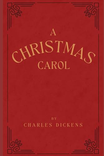 A Christmas Carol: Being a Ghost Story of Christmas von Independently published